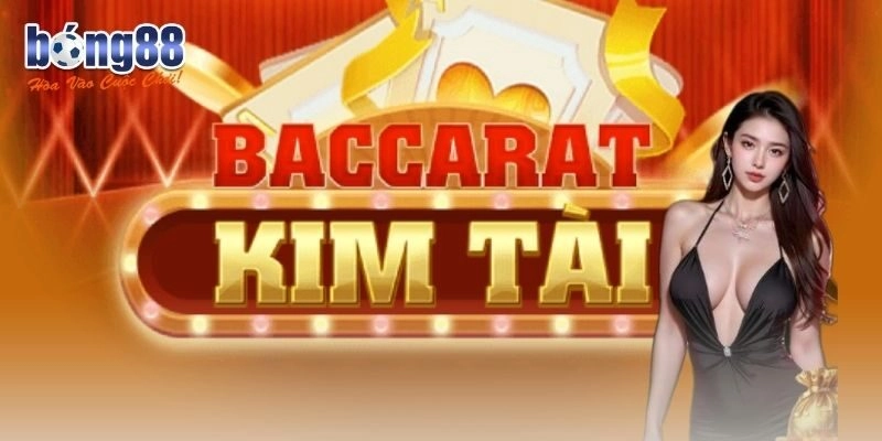 Baccarat kim tài Bong88
