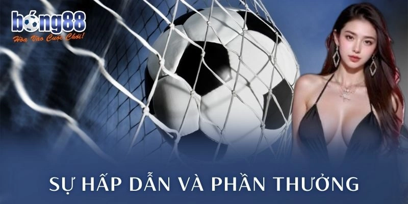 Sự hấp dẫn và phần thưởng