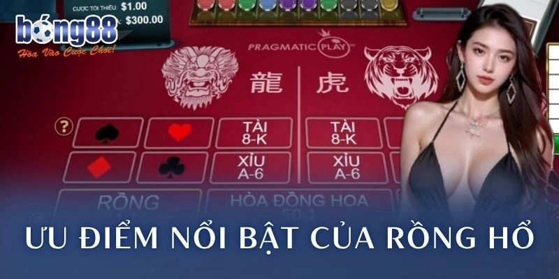 Ưu điểm nổi bật của rồng hổ